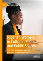 Mobolanle Sotunsa, Anthonia Makwemoisa Yakubu - Nigerian Women in Cultural, Political and Public Spaces
