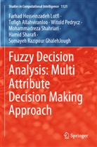 Tofigh Allahviranloo, Farhad Hosseinzadeh Lotfi, P, Witold Pedrycz, Somayeh Razipour Ghalehjough, Mohammadreza Shahriari... - Fuzzy Decision Analysis: Multi Attribute Decision Making Approach