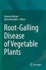Faheem Ahmad, Gloria Nombela Blázquez - Root-Galling Disease of Vegetable Plants