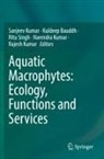 Kuldeep Bauddh, Narendra Kumar, Rajesh Kumar, Sanjeev Kumar, Ritu Singh - Aquatic Macrophytes: Ecology, Functions and Services