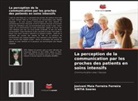 Josivani Maia Ferreira Ferreira, Sintia Soares - La perception de la communication par les proches des patients en soins intensifs