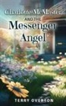 Terry Overton - Charlotte McMaster and the Messenger Angel