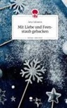 Amy Callamin - Mit Liebe und Feenstaub gebacken. Life is a Story - story.one