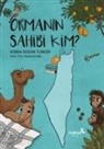 Kübra Dogan Tuncer - Ormanin Sahibi Kim