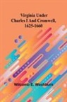 Wilcomb E. Washburn - Virginia Under Charles I And Cromwell, 1625-1660