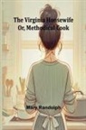 Mary Randolph - The Virginia Housewife; Or, Methodical Cook
