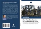 Julius Gathogo - Mau-Mau-Rebellen im Kirinyaga County, Kenia