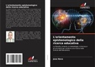 Jose Nava - L'orientamento epistemologico della ricerca educativa