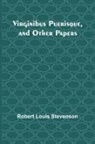 Robert Louis Stevenson - Virginibus Puerisque, and Other Papers