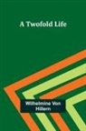 Wilhelmine Von Hillern - A Twofold Life