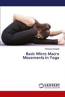 Siddappa Naragatti - Basic Micro Macro Movements in Yoga