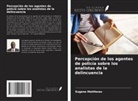 Eugene Matthews - Percepción de los agentes de policía sobre los analistas de la delincuencia