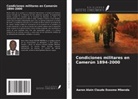 Aaron Alain Claude Essome Mbenda - Condiciones militares en Camerún 1894-2000