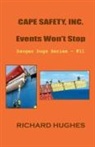 Richard Hughes - Cape Safety, Inc. - Events Won't Stop