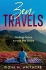 Fiona M. Whitmore - Zen Travels