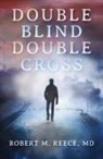 Robert M. Reece - Double Blind Double Cross