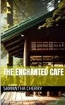 Samantha Cherry - The Enchanted Cafe