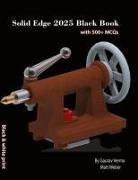 Gaurav Verma, Matt Weber - Solid Edge 2025 Black Book