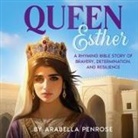 Arabella Penrose - Queen Esther