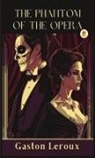 Gaston Leroux - The Phantom of the Opera