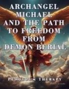 Daniela Granados - Archangel Michael and the Path to Freedom from Demon Berial