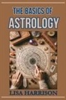 Lisa Harrison - THE BASICS OF ASTROLOGY