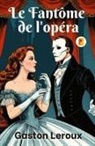 Gaston Leroux - Fantôme de l'opéra, Le (French Edition)