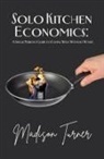 Madison Turner - Solo Kitchen Economics
