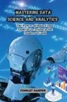 Finnley Harper - Mastering Data Science and Analytics