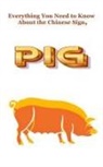 Robert J Dornan - Everything You Need to Know About the Chinese Sign, Pig
