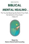 Phebe Fire - BIBLICAL MENTAL HEALING