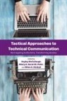 Hayley Sarat-St. Peter Mccullough, Miles A. Kimball, Hayley McCullough, Hilary A. Sarat-St. Peter - Tactical Approaches to Technical Communication