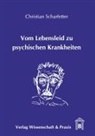 Christian Scharfetter - Vom Lebensleid zu psychischen Krankheiten.
