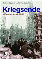 Robert Bouchal, Johannes Sachslehner - Kriegsende