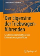 Joana Coppi - Der Eigensinn der Triebwagenführenden - Geschlechterkonstruktionen in Rationalisierungskonflikten