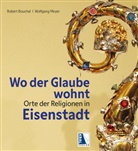 Robert Bouchal, Wolfgang Meyer - Wo der Glaube wohnt