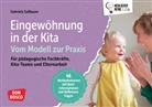 Gabriela Sußbauer - Eingewöhnung in der Kita. Vom Modell zur Praxis, m. 1 Beilage