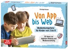 Christoph Horner - Von App bis Web. Medienkompetenz für Kinder von 3 bis 8, m. 1 Beilage