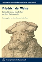 Enno Bünz, St Luthergedenkstätten in Sachsen-A, Rhein, Stefan Rhein, Stiftung Luthergedenkstätten in Sachsen-Anhalt - Friedrich der Weise