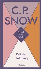C P Snow, C. P. Snow - Fremde und Brüder - 1: Fremde und Brüder / Zeit der Hoffnung