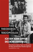 Sabine Fuchs, Theodoros Terzopoulos - Ich bin kein Opfer des Bürgerkriegs