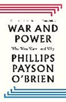 Phillips Payson O'Brien - War and Power
