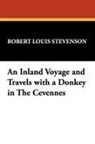 Robert Louis Stevenson - Inland Voyage and Travels With a Donkey in the Cevennes