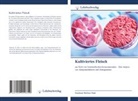 Stephanie Barbara Mark - Kultiviertes Fleisch