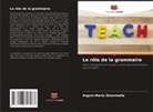 Argyro-Maria Skourmalla - Le rôle de la grammaire