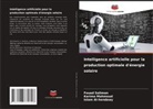 Islam Al-hendawy, Karima Mahmoud, Fouad Soliman - Intelligence artificielle pour la production optimale d'énergie solaire