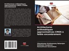 Hamsathvani Gurunathan, Vijeyakumar Krishnasamy Natarajan, Kalaiselvi Sundaram - Architectures arithmétiques approximatives CMOS à faible encombrement