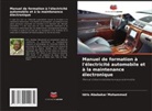 Idris Ababakar Mohammed - Manuel de formation à l'électricité automobile et à la maintenance électronique