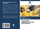 Kavya D, Nagalambika Prasad - CELLULASE: HERSTELLUNG UND ANWENDUNG