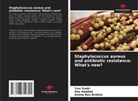 Amina Ben Brahim, Ons Haddad, Yosr Kadri - Staphylococcus aureus and antibiotic resistance: What's new?